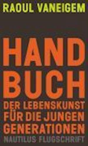 Cover for Raoul Vaneigem · Handbuch der Lebenskunst für die jungen Generationen (Paperback Bog) (2008)