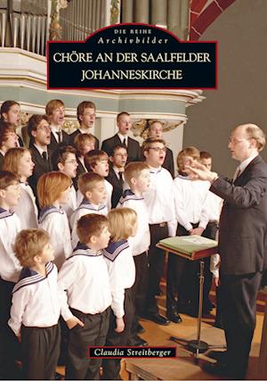 Cover for Claudia Streitberger · Chöre an der Saalfelder Johanneskirche (Taschenbuch) (2016)