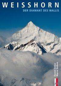 Weisshorn - Daniel Anker - Kirjat - AS Verlag - 9783909111848 - tiistai 5. heinäkuuta 2011