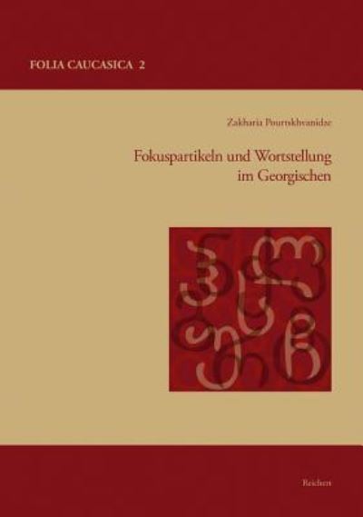 Cover for Zakharia Pourtskhvanidze · Fokuspartikeln Und Wortstellung Im Georgischen (Hardcover Book) (2015)