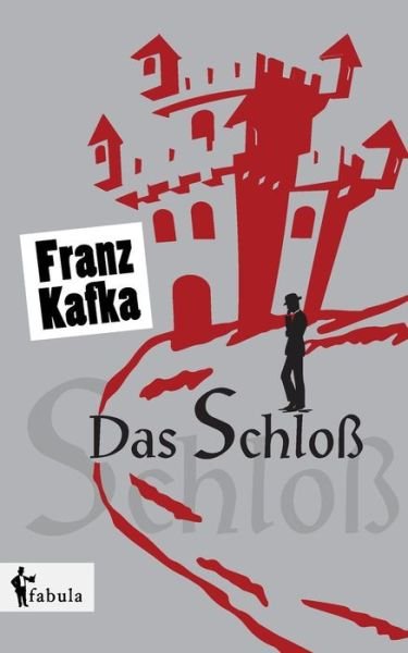 Cover for Franz Kafka · Das Schloß (Taschenbuch) [German edition] (2014)