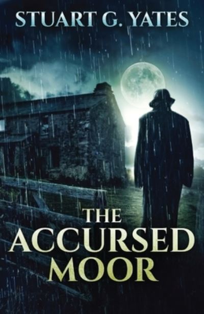 The Accursed Moor - Stuart G Yates - Książki - NEXT CHAPTER - 9784867454848 - 15 kwietnia 2021