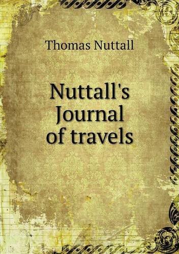 Cover for Thomas Nuttall · Nuttall's Journal of Travels (Taschenbuch) (2013)