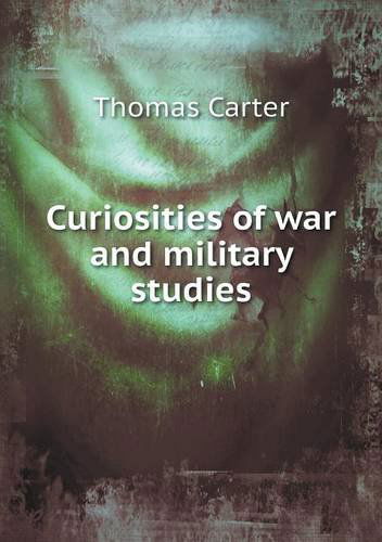 Cover for Thomas Carter · Curiosities of War and Military Studies (Paperback Book) (2013)