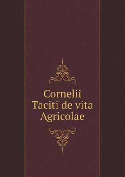 Cover for H Furneaux · Cornelii Taciti De Vita Agricolae (Paperback Book) (2015)