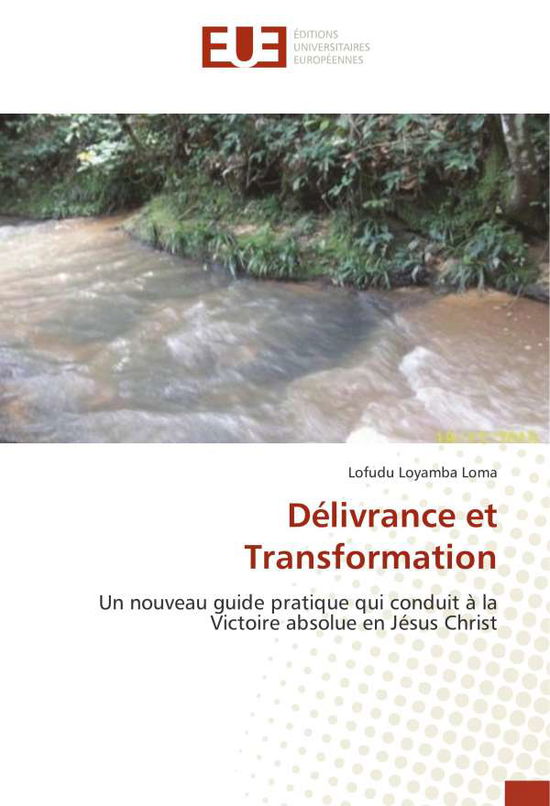 Délivrance et Transformation - Loma - Books -  - 9786139517848 - 