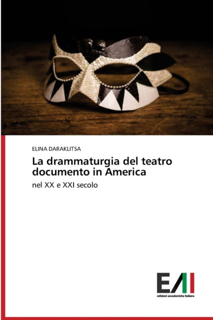 Cover for Elina Daraklitsa · La drammaturgia del teatro documento in America (Paperback Book) (2021)