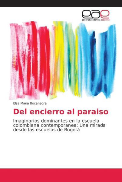 Cover for Bocanegra · Del encierro al paraiso (Bog) (2018)