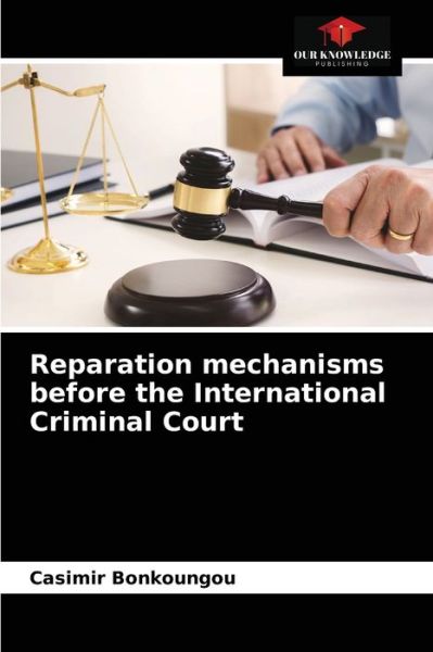 Cover for Casimir Bonkoungou · Reparation mechanisms before the International Criminal Court (Paperback Book) (2021)