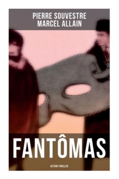 Cover for Pierre Souvestre · Fantomas: Action Thriller (Paperback Book) (2021)