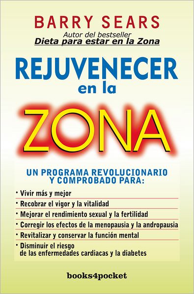 Rejuvenecer en La Zona (Spanish Edition) (Books4pocket Crecimiento Y Salud) - Barry Sears - Books - Urano - 9788492801848 - May 15, 2011