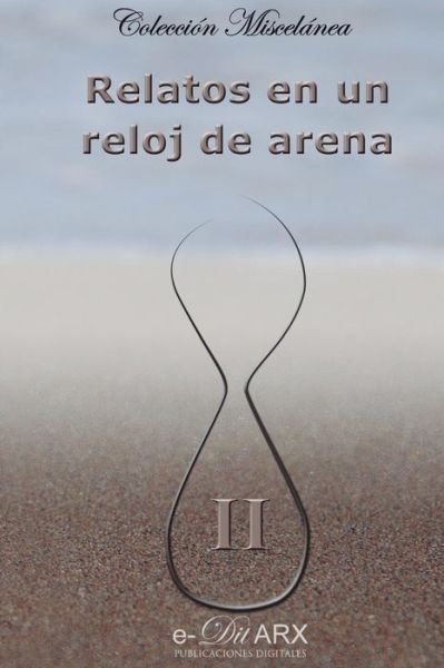 Cover for Varios Autores · Relatos en un reloj de arena (Taschenbuch) (2015)