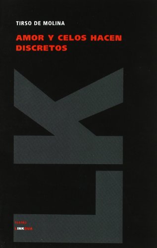 Amor Y Celos Hacen Discretos (Teatro) (Spanish Edition) - Tirso De Molina - Livres - Linkgua - 9788498164848 - 2024