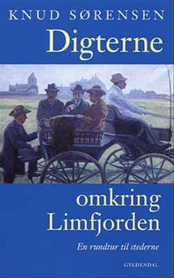Cover for Knud Sørensen · Digterne omkring Limfjorden (Sewn Spine Book) [1st edition] (2002)