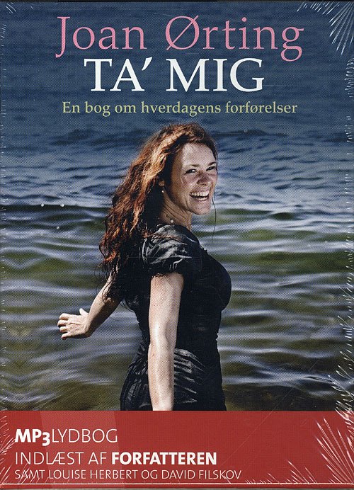 Cover for Joan Ørting · Ta' mig -  en bog om hverdagens forførelser lydbog mp3 (CD) [1º edição] (2009)