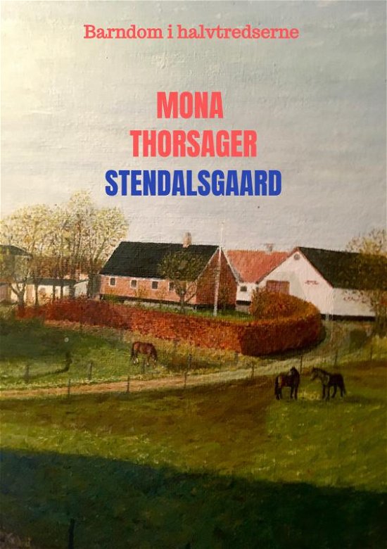 Stendalsgaard - Mona  Thorsager - Bøger - Saxo Publish - 9788740432848 - 29. november 2020