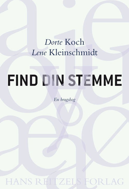 Cover for Dorte Koch; Lene Kleinschmidt · Find din stemme (Sewn Spine Book) [1. Painos] (2010)