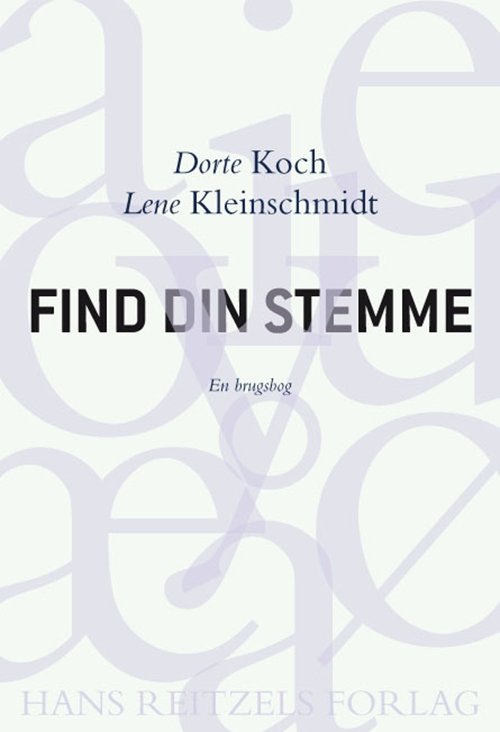 Cover for Dorte Koch; Lene Kleinschmidt · Find din stemme (Heftet bok) [1. utgave] (2010)