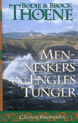 Cover for Bodie Thoene · Galway-krøniken: Menneskers og engles tunger (Sewn Spine Book) [1e uitgave] (1999)