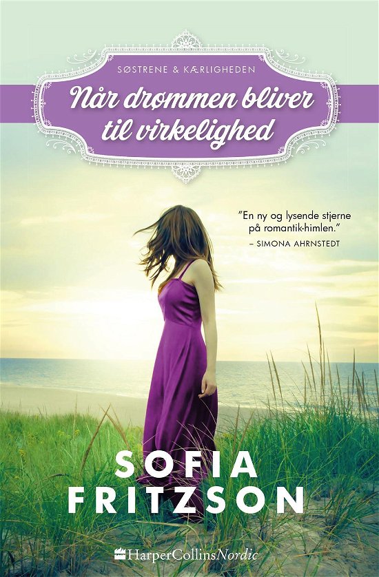 Søstrene og kærligheden: Når drømmen bliver til virkelighed - Sofia Fritzson - Kirjat - HarperCollins Nordic - 9788771911848 - torstai 1. kesäkuuta 2017