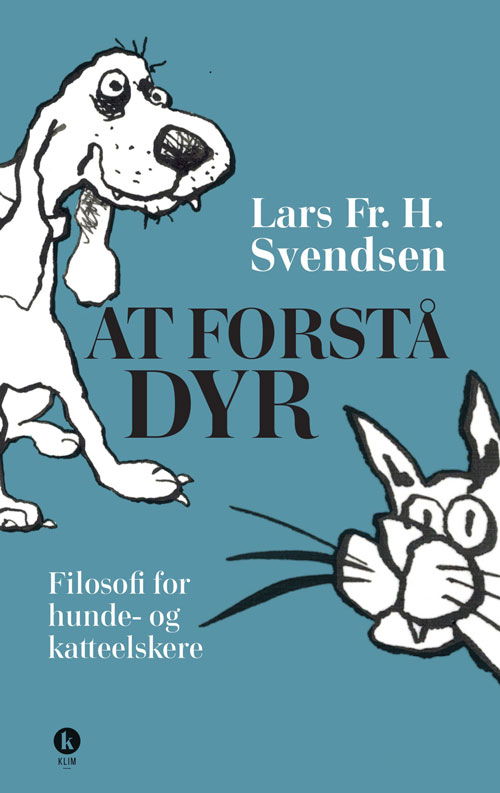 Cover for Lars Fr. H. Svendsen · At forstå dyr (Sewn Spine Book) [1º edição] (2018)