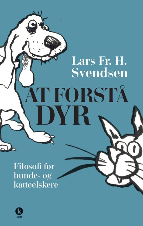 Cover for Lars Fr. H. Svendsen · At forstå dyr (Hæftet bog) [1. udgave] (2018)