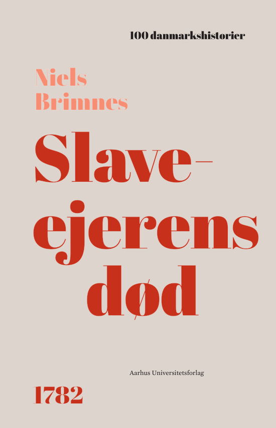 Cover for Niels Brimnes · 100 Danmarkshistorier 54: Slaveejerens død (Bound Book) [1st edition] (2022)