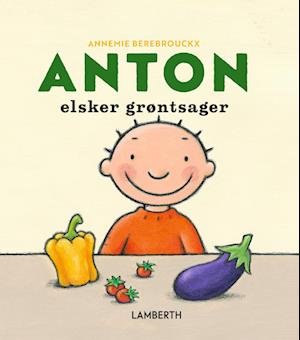 Cover for Annemie Berebrouckx · ANTON: Anton elsker grøntsager (Kartonbuch) (2024)