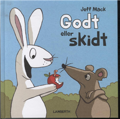 Cover for Jeff Mack · Godt eller skidt (Bound Book) [1st edition] [Indbundet] (2013)