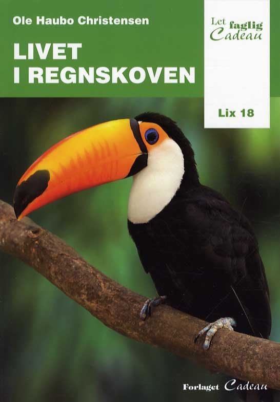 Cover for Ole Haubo Christensen · Let-faglig-Cadeau: Livet i regnskoven (Hæftet bog) [1. udgave] (2013)