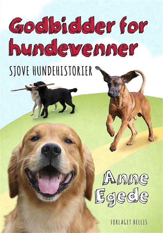 Cover for Anne Egede · Godbidder for Hundevenner (Sewn Spine Book) [1. Painos] (2014)
