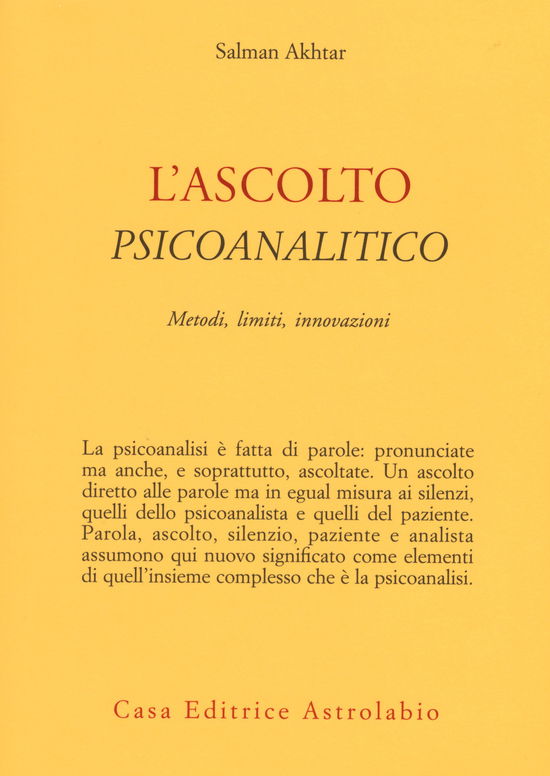 L'Ascolto Psicoanalitico. Metodi, Limiti, Innovazioni - Salman Akhtar - Books -  - 9788834016848 - 