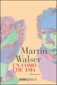 Un Uomo Che Ama - Martin Walser - Książki -  - 9788871985848 - 