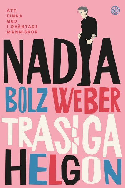 Nadia Bolz Weber · Trasiga helgon : att finna Gud i oväntade människor (Bound Book) (2019)