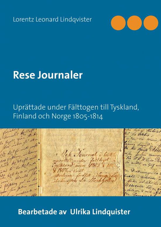 Cover for Rese journaler : uprättade under fälttogen till Tyskland, Finland och och Norge 1805-1814 (Hardcover Book) (2017)