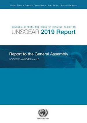 Cover for United Nations: Scientific Committee on the Effects of Atomic Radiation · Sources, effects and risks of ionizing radiation: United Nations Scientific Committee on the Effects of Atomic Radiation, (UNSCEAR) 2019 report, report  to the General Assembly, with scientific annexes A and B (Paperback Book) (2021)