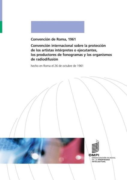 Convenci n de Roma - Wipo - Bøger - World Intellectual Property Organization - 9789280502848 - 26. oktober 1961