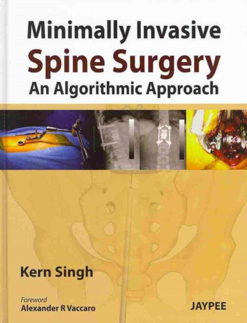 Cover for Kern Singh · Minimally Invasive Spine Surgery: An Algorithmic Approach (Hardcover Book) (2013)