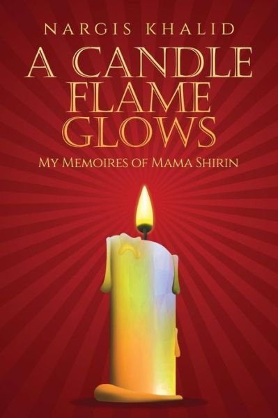 Cover for Nargis Khalid · A Candle Flame Glows (Paperback Book) (2016)