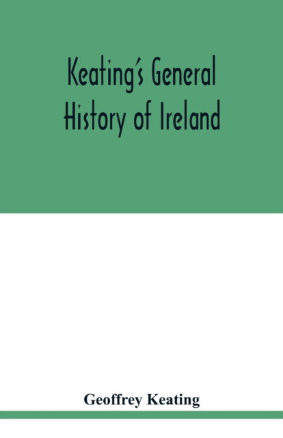 Cover for Geoffrey Keating · Keating's general history of Ireland (Paperback Book) (2020)