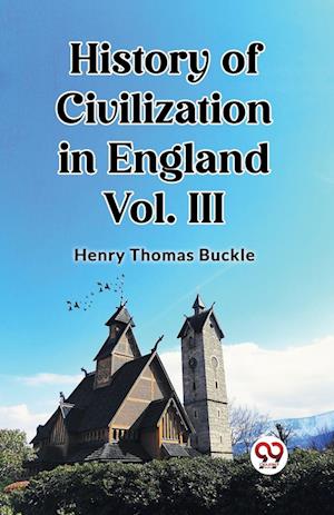 Cover for Henry Thomas Buckle · History of Civilization in England Vol. III (Edition2023) (Paperback Book) (2024)