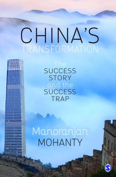 Cover for Manoranjan Mohanty · China's Transformation: The Success Story and the Success Trap (Inbunden Bok) (2017)