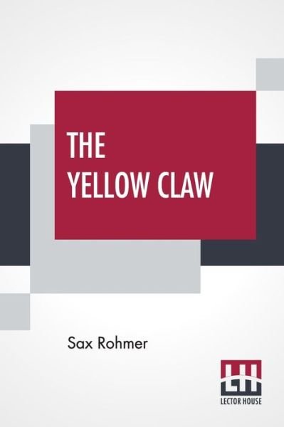 The Yellow Claw - Sax Rohmer - Libros - Lector House - 9789389614848 - 6 de junio de 2020