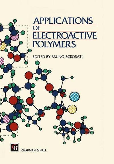 Cover for Ger Stienen · Applications of Electroactive Polymers (Paperback Book) [Softcover reprint of the original 1st ed. 1993 edition] (2012)