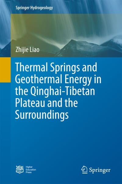 Cover for Zhijie Liao · Thermal Springs and Geothermal Energy in the Qinghai-Tibetan Plateau and the Surroundings - Springer Hydrogeology (Hardcover Book) [1st ed. 2018 edition] (2017)