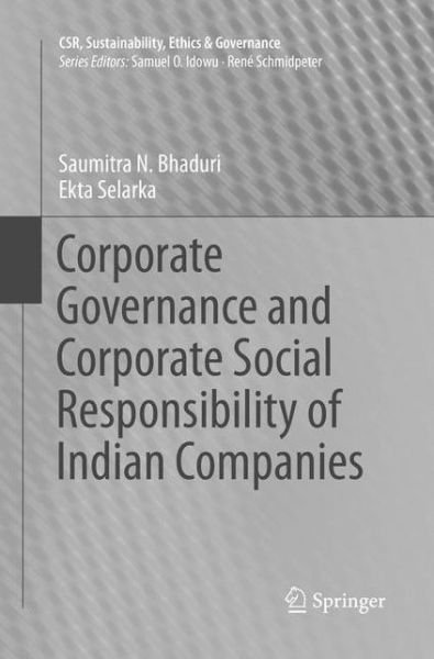 Corporate Governance and Corporate Social Responsibility of Indian Companies - Bhaduri - Kirjat -  - 9789811092848 - sunnuntai 27. toukokuuta 2018