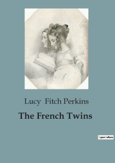 The French Twins - Lucy Fitch Perkins - Livros - Culturea - 9791041827848 - 19 de julho de 2023