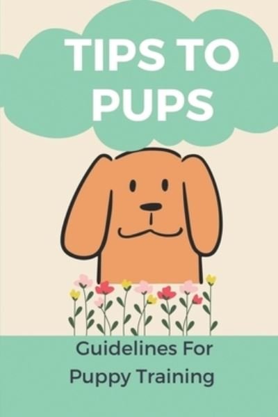 Cover for Cher Martensen · Tips To Pups (Pocketbok) (2021)