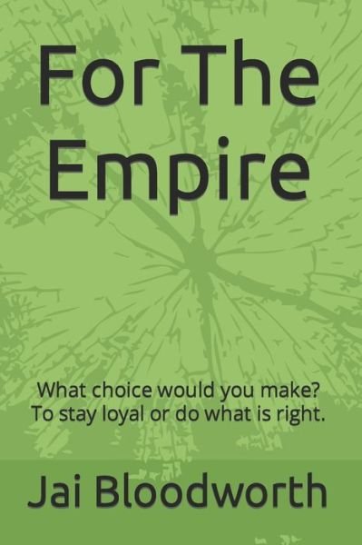 Cover for Jai Bloodworth · For The Empire: What choice would you make? To stay loyal or do what is right. (Paperback Bog) (2021)