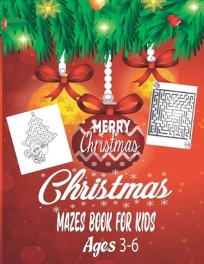 Christmas Mazes Book For Kids Ages 3-6: An Amazing Mazes Book for Kids - Nr Grate Press - Bøger - Independently Published - 9798486331848 - 28. september 2021